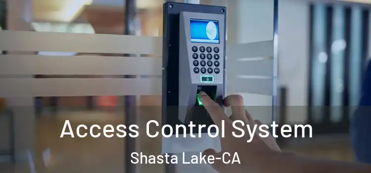  Access Control System Shasta Lake-CA