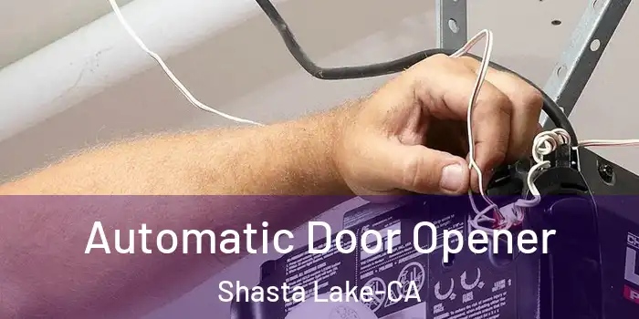 Automatic Door Opener Shasta Lake-CA