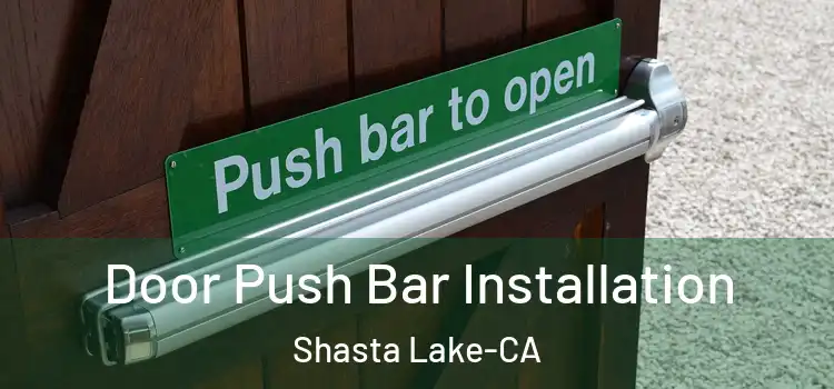  Door Push Bar Installation Shasta Lake-CA