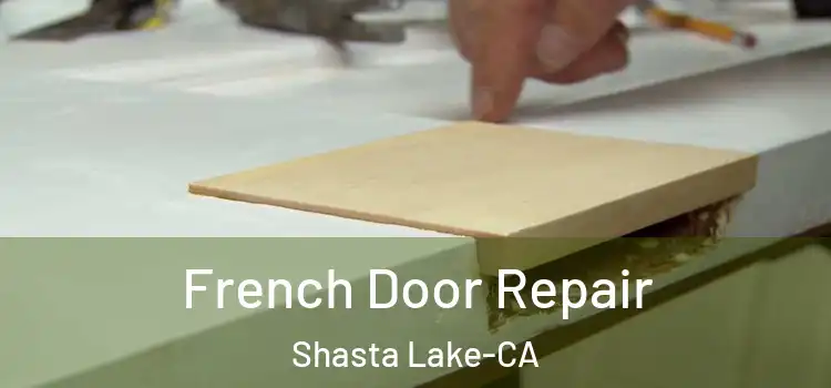  French Door Repair Shasta Lake-CA